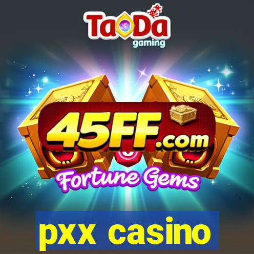pxx casino